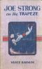 [Gutenberg 28642] • Joe Strong on the Trapeze / or The Daring Feats of a Young Circus Performer